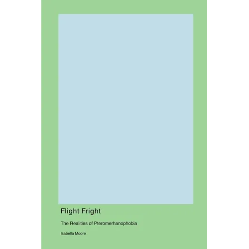 Flight Fright: The Realities of Pteromerhanophobia
