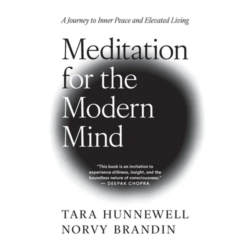 Meditation for the Modern Mind: A Journey to Inner Peace and Elevated Living