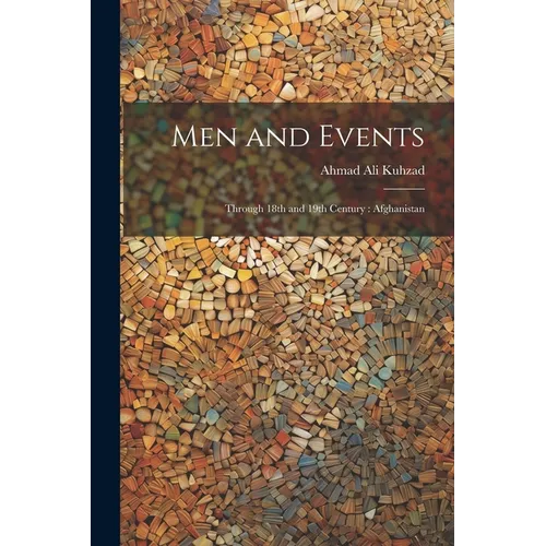 Men and Events: Through 18th and 19th Century: Afghanistan - Paperback