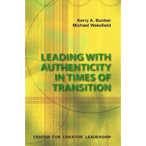 Leading with Authenticity in Times of Transition - Paperback