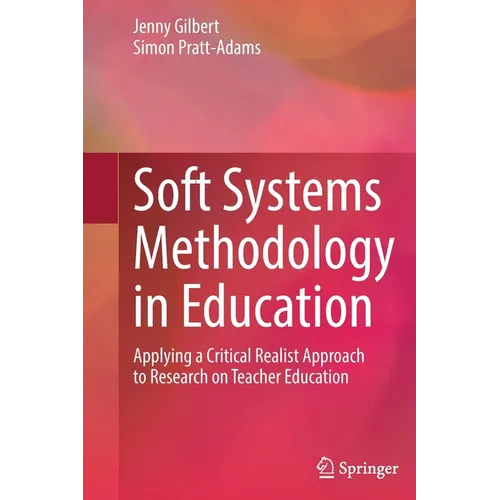 Soft Systems Methodology in Education: Applying a Critical Realist Approach to Research on Teacher Education - Paperback