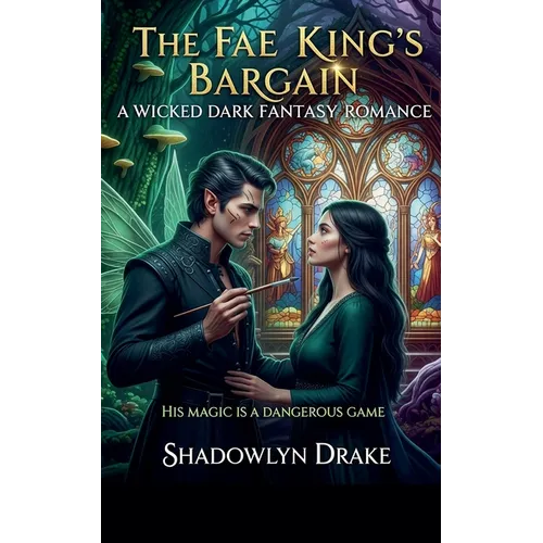 The Fae King's Bargain: A Wicked Dark Fantasy Romance - Paperback