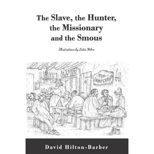 The Slave, the Hunter, the Missionary and the Smous - Paperback