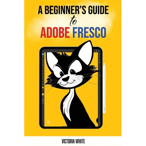 A Beginner's Guide to Adobe Fresco - Paperback