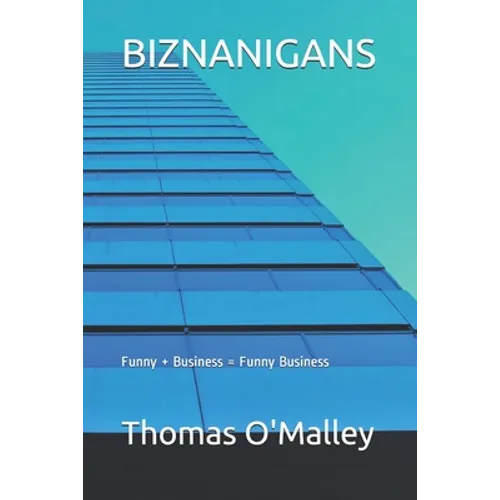 Biznanigans: Funny + Business = Funny Business - Paperback