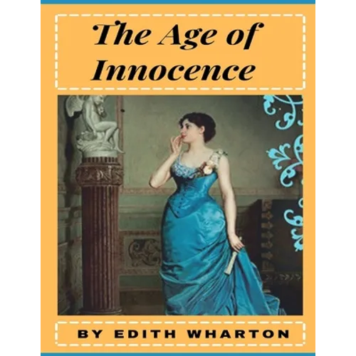 The Age of Innocence by Edith Wharton (illustrated) - Paperback