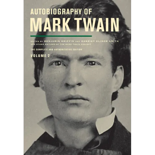 Autobiography of Mark Twain, Volume 2: The Complete and Authoritative Edition Volume 11