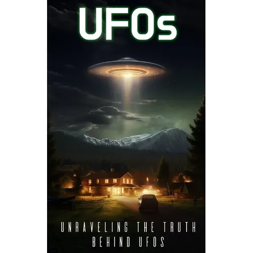 UFOs: Unraveling the Truth Behind UFOs - Paperback