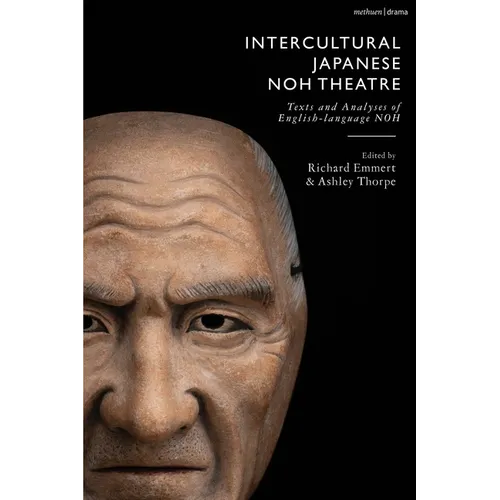 Intercultural Japanese Noh Theatre: Texts and Analyses of English-Language Noh - Hardcover