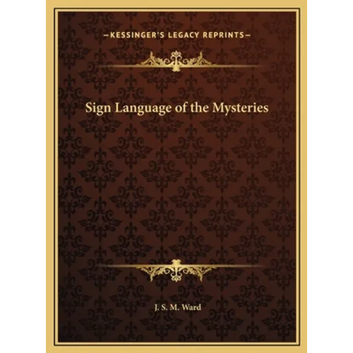 Sign Language of the Mysteries - Hardcover