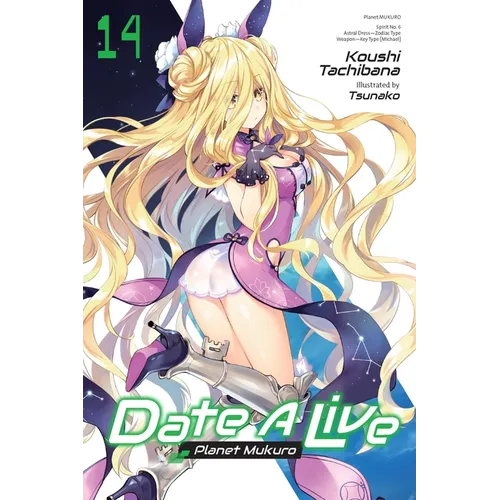 Date a Live, Vol. 14 (Light Novel): Planet Mukuro - Paperback