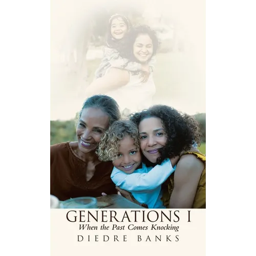 Generations I: When the Past Comes Knocking - Hardcover
