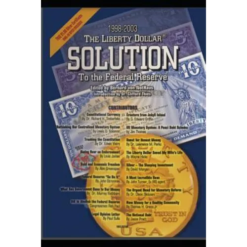 The Liberty Dollar Solution to the Federal Reserve - Paperback