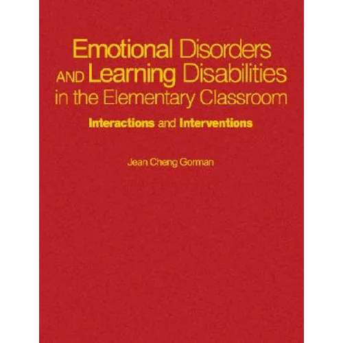 Emotional Disorders and Learning Disabilities in the Elementary Classroom: Interactions and Interventions - Hardcover