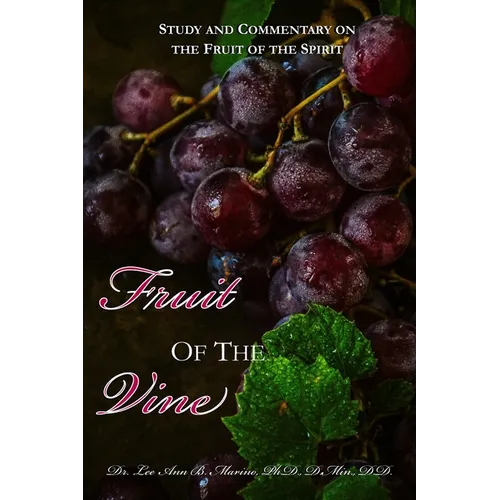 Fruit of the Vine: Study And Commentary On The Fruit Of The Spirit - Paperback
