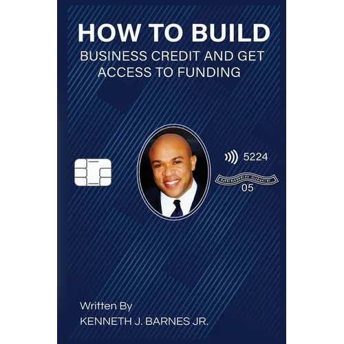 How to Build Business Credit and Get Access to Funding - Paperback