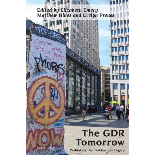 The GDR Tomorrow: Rethinking the East German Legacy - Hardcover