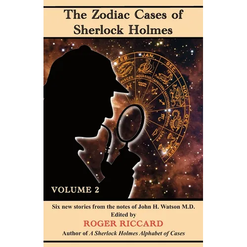 The Zodiac Cases of Sherlock Holmes (Volume 2): Six new stories from the notes of John H. Watson - Paperback