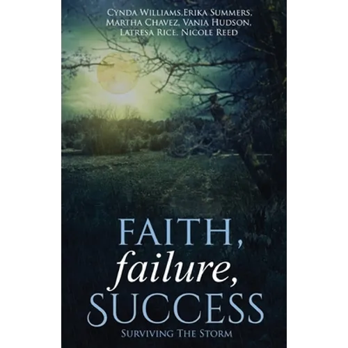 Faith, Failure, Success Vol. 2: Surviving the Storm