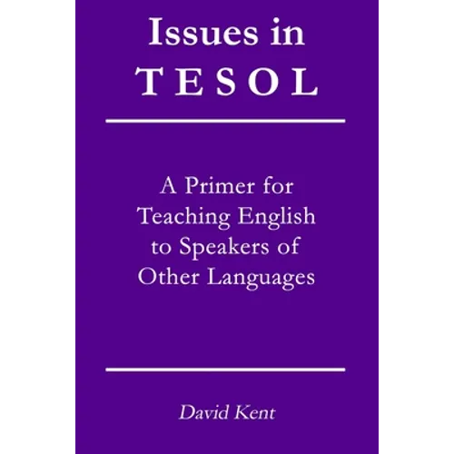 Issues in TESOL: A primer for teaching English to speakers of other languages - Paperback