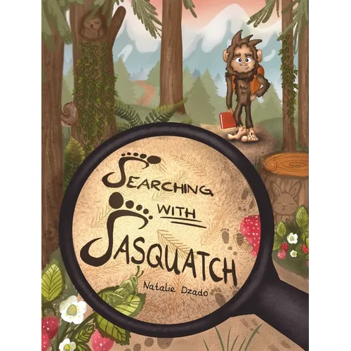 Searching with Sasquatch - Hardcover