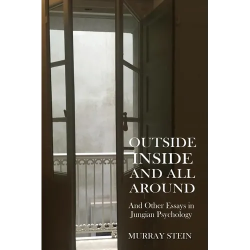 Outside Inside and All Around: And Other Essays in Jungian Psychology - Paperback