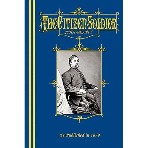 The Citizen-Soldier; Or, Memoirs Of A Volunteer. - Paperback