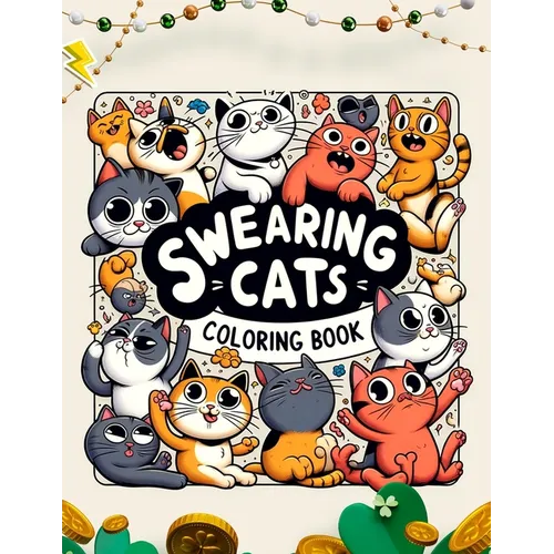 Swearing Cats coloring book: A Hilarious Swear Word Adult with Stress Relieving Designs and Funny Cursed Cat Quotes - Paperback