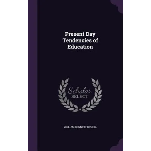 Present Day Tendencies of Education - Hardcover
