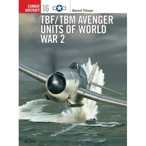 Tbf/Tbm Avenger Units of World War 2 - Paperback