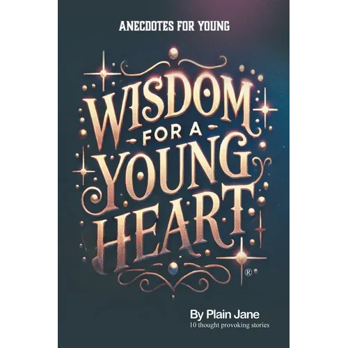 Wisdom for a Young Heart: Anecdotes for Young - Paperback
