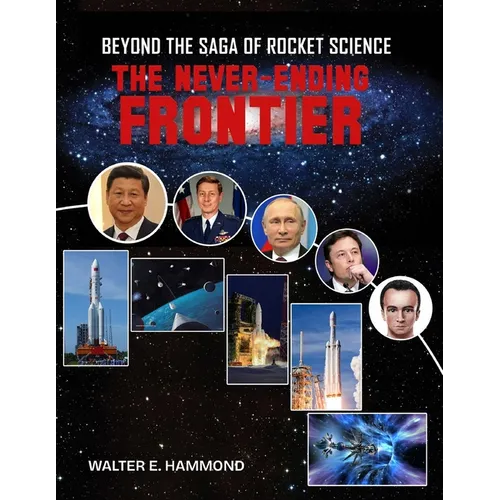 Beyond the Saga of Rocket Science: The Never-Ending Frontier - Paperback