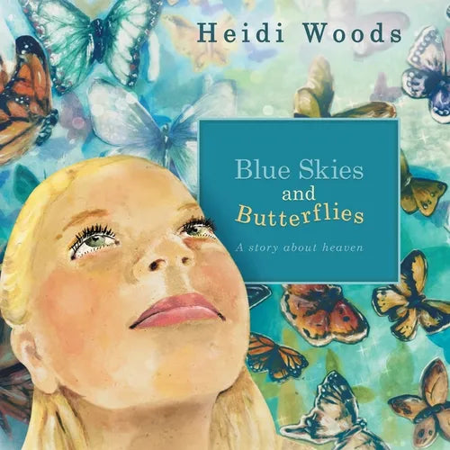 Blue Skies and Butterflies: A story about heaven - Paperback