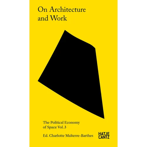 On Architecture and Work: The Political Economy of Space Vol. 3 - Paperback