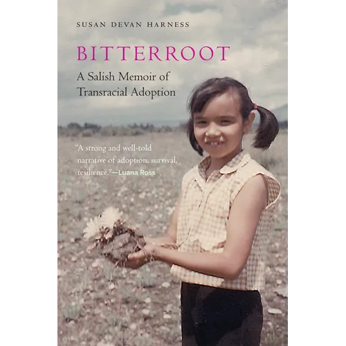 Bitterroot: A Salish Memoir of Transracial Adoption - Paperback