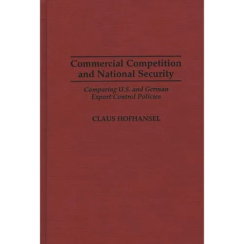 Commercial Competition and National Security: Comparing U.S. and German Export Control Policies