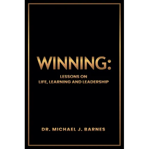 Winning: Lessons on Life, Learning and Leadership - Paperback