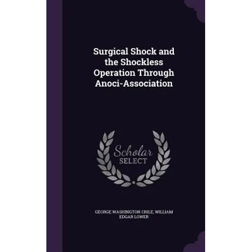 Surgical Shock and the Shockless Operation Through Anoci-Association - Hardcover