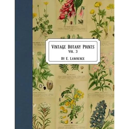 Vintage Botany Prints: Vol. 3