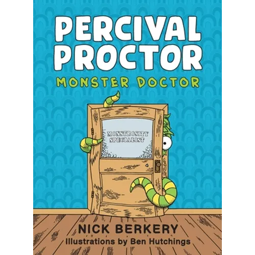 Percival Proctor Monster Doctor: A Funny Rhyming Children's Picture Book About Accepting Differences, Overcoming Fears and Promoting Empathy - Hardcover