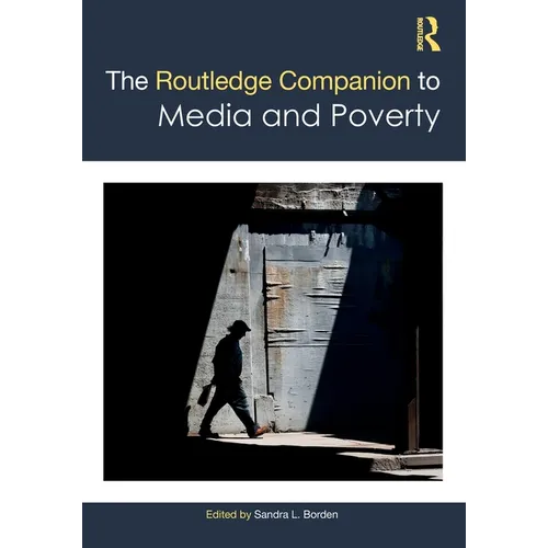 The Routledge Companion to Media and Poverty