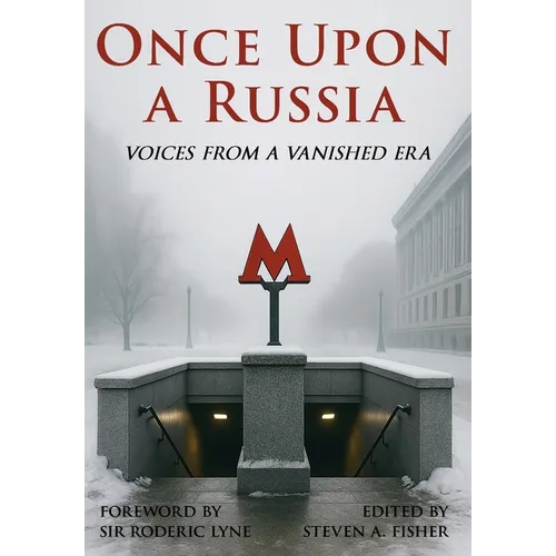 Once Upon a Russia: Voices From a Vanished Era - Hardcover