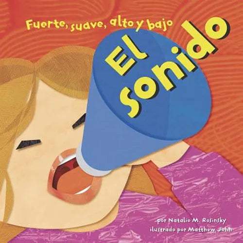 El Sonido: Fuerte, Suave, Alto Y Bajo (Sound: Loud, Soft, High, and Low) - Paperback