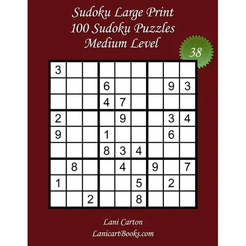 Sudoku Large Print for Adults - Medium Level - N°38: 100 Medium Puzzles - Big Size (8.3