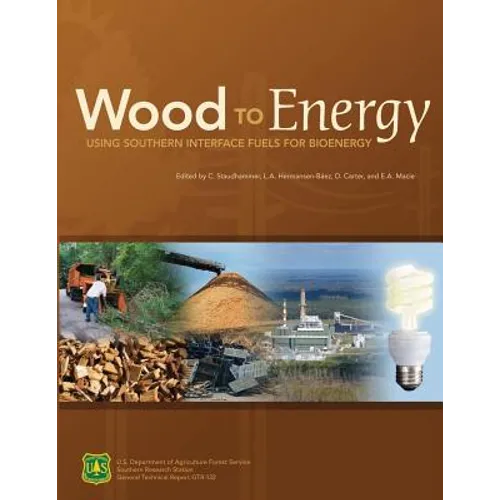 Wood to Energy: Using Southern Interface Fuels for Bio Energy - Paperback