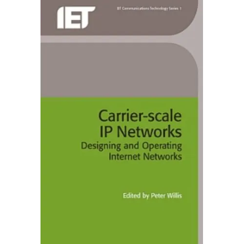 Carrier-Scale IP Networks: Designing and Operating Internet Networks
