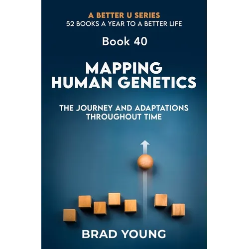 Mapping Human Genetics: The Journey and Adaptations Throughout Time - Paperback
