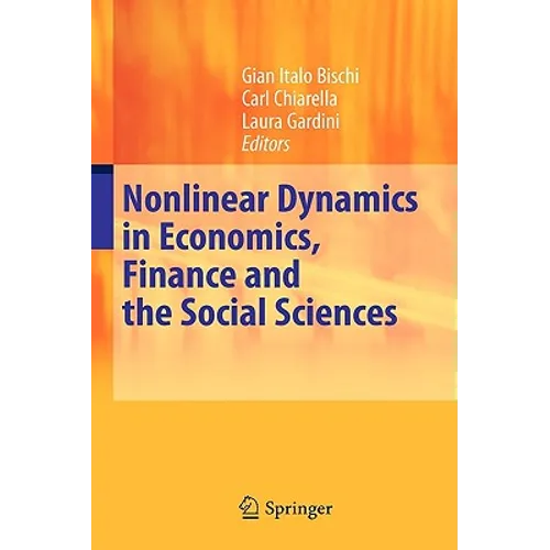 Nonlinear Dynamics in Economics, Finance and the Social Sciences: Essays in Honour of John Barkley Rosser Jr - Hardcover