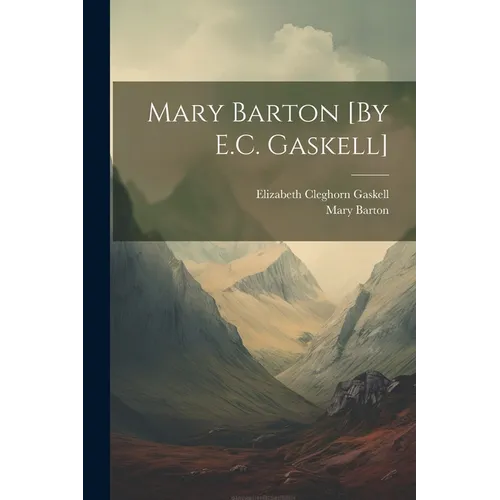 Mary Barton [By E.C. Gaskell] - Paperback
