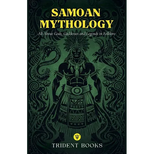 Samoan Mythology: All About Gods, Goddesses and Legends in Folklore - Paperback